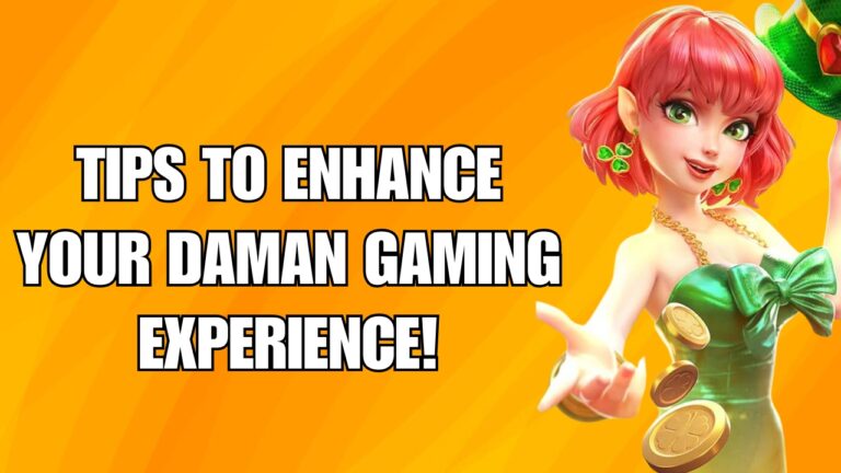 Tips to Enhance Your Daman Gaming Experience