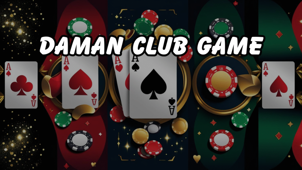 Daman Club Game: Enhance Your Strategy And Skills