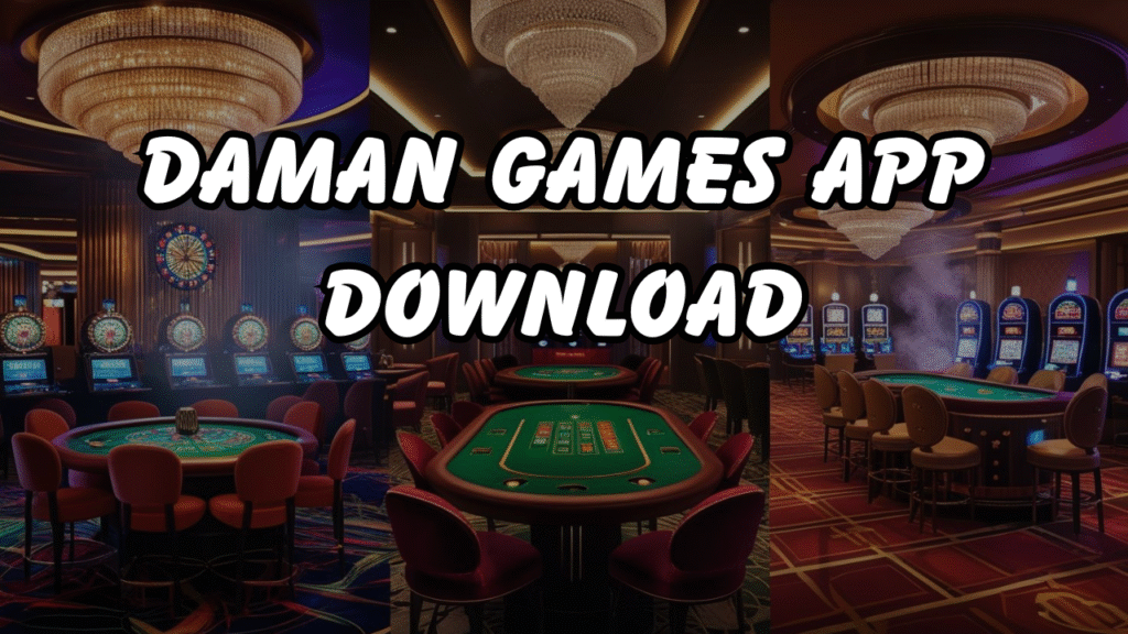 Daman Games App Download: 5 Reasons to Upgrade Your Gaming Experience