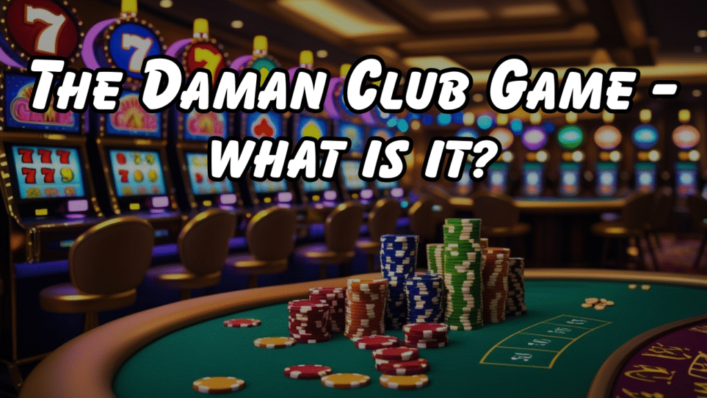 The Daman Club Game - what is it?
