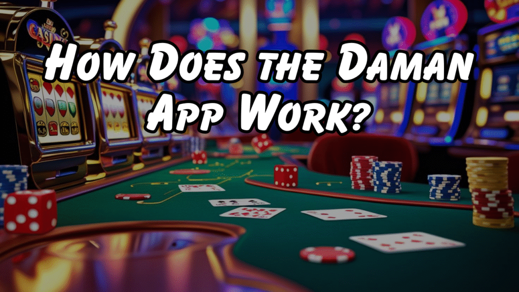 How Does the Daman App Work?
