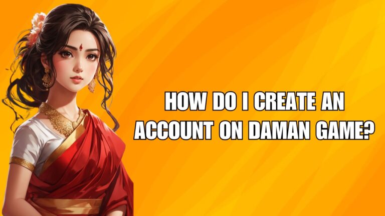 How Do I Create An Account On Daman Game?