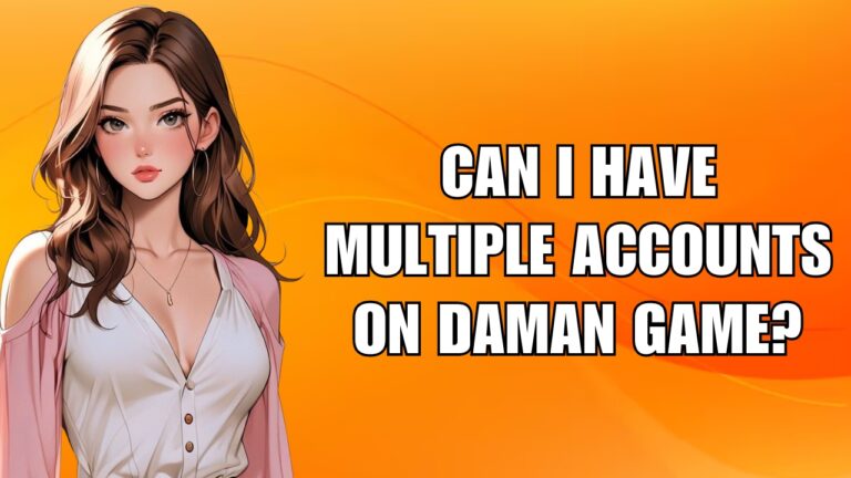 Can I have multiple accounts on Daman Game? (The Positive Effect of Playing Right)