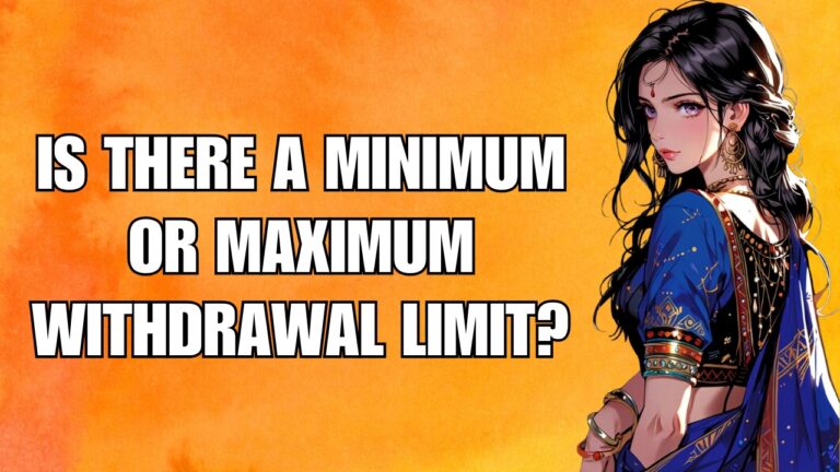 Is there a minimum or maximum withdrawal limit? Discover the Rules and Their Advantages