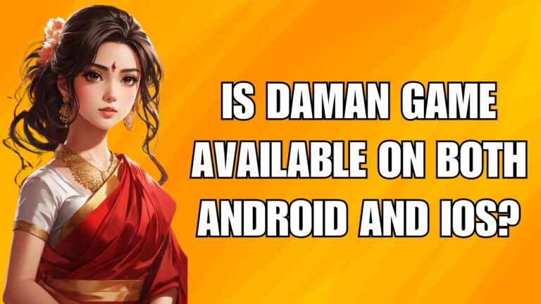 Is Daman Game available on both Android and iOS? Everything You Need to Know!