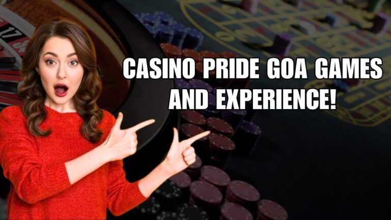 Casino Pride Goa Games And Experience!