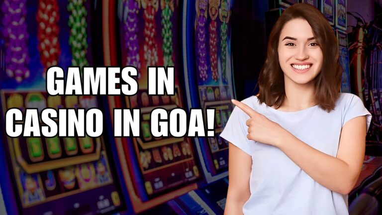 Games In Casino In Goa: Stepping into the Thrilling World 