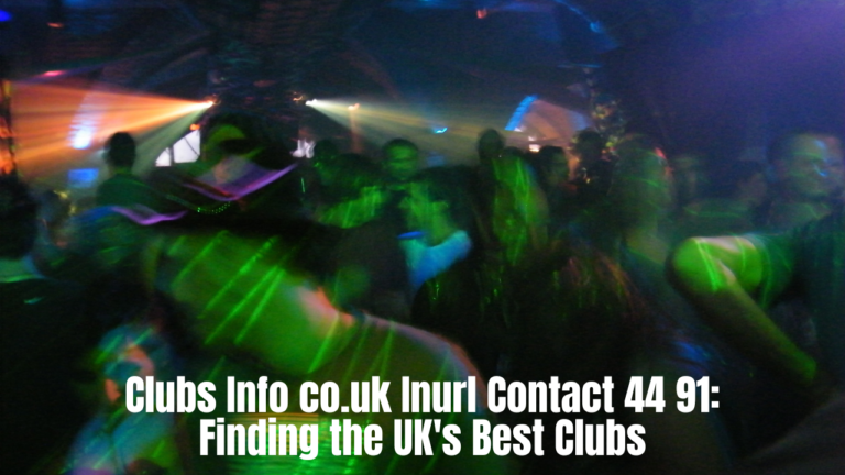 Clubs Info co.uk Inurl Contact 44 91: Finding the UK's Best Clubs
