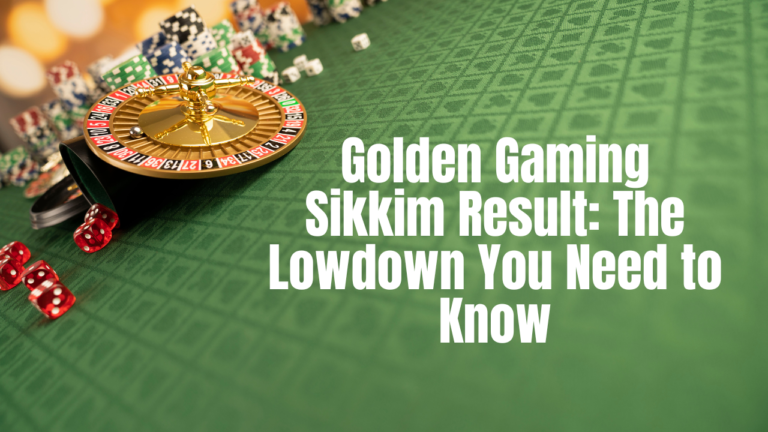 Golden Gaming Sikkim Result: The Lowdown You Need to Know