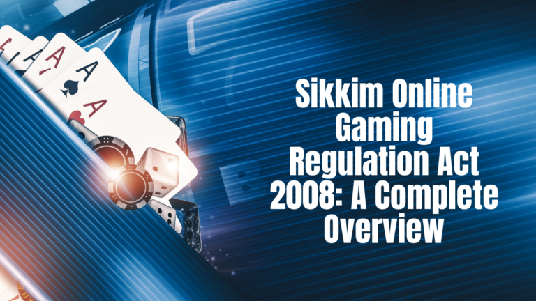 Sikkim Online Gaming Regulation Act 2008: A Complete Overview