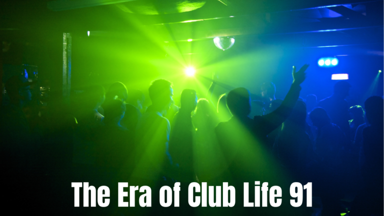 The Era of Club Life 91