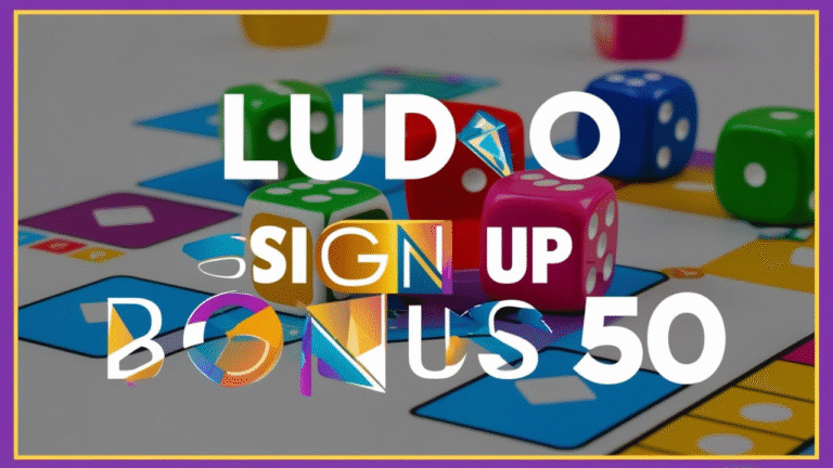 Ludo Sign Up Bonus 50- 5 Strong Ways the ₹50 Ludo Sign-Up Bonus Can Enhance Your Game