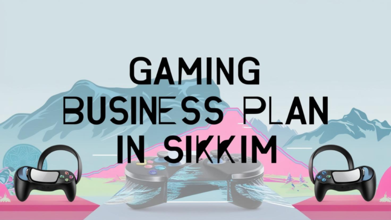 Gaming Business Plan In Sikkim: Unlocking Opportunities in India's Gaming Hub