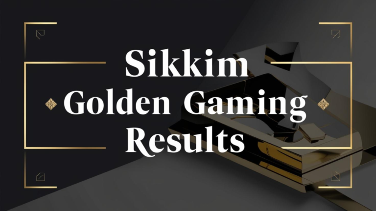 Sikkim Golden Gaming Results 2025: Check, Insights, and Winning Strategies