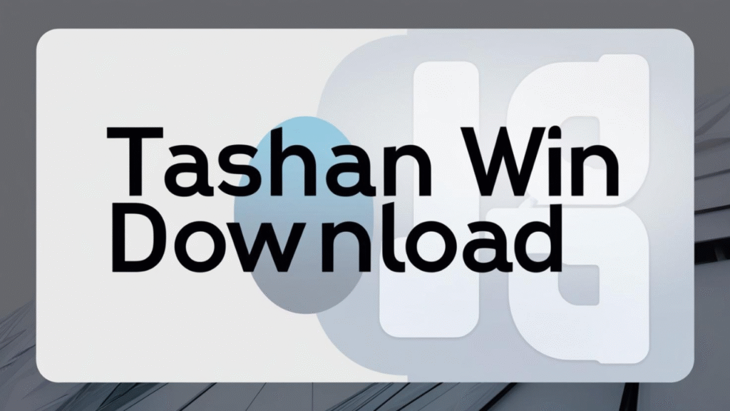 Tashan Win Download: 7 Reasons Tashan Win Download Is a Video Game-Changer for Mobile Gamers in 2025