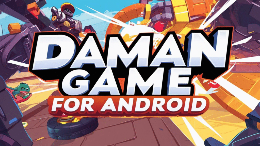 Daman Game for Android Is Revolutionizing Strategy Gaming