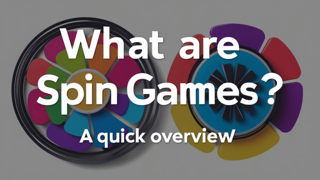 What Are Spin Games? A Quick Overview