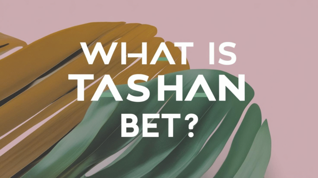 What is Tashan Bet?