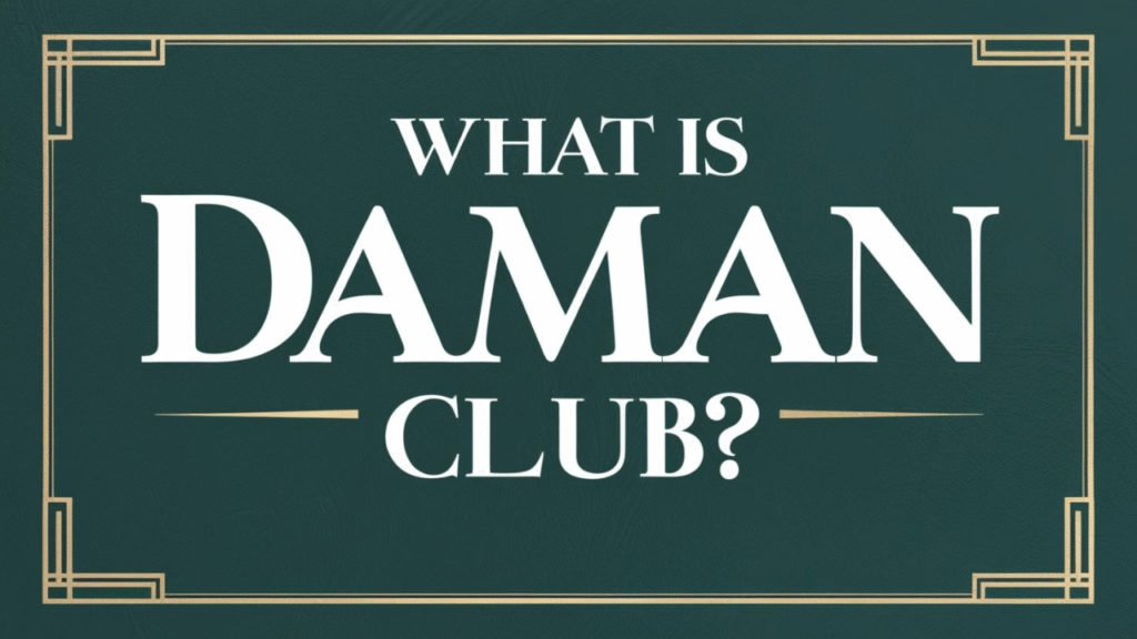 What is Daman Club?