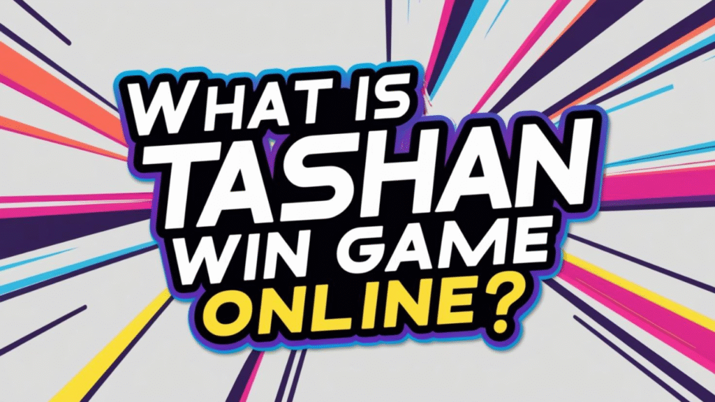 What is Tashan Win Game Online?