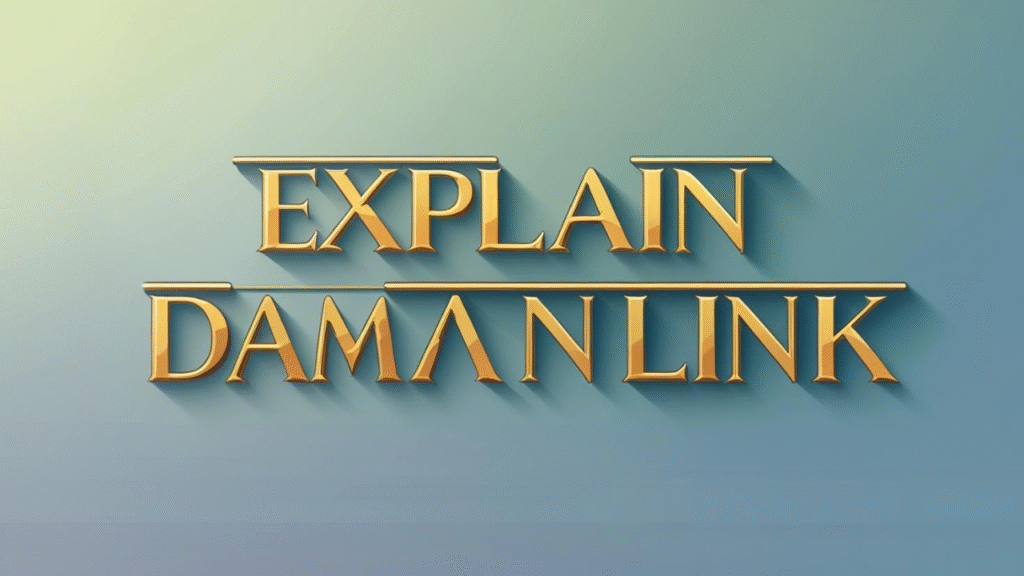 Explain Daman Link