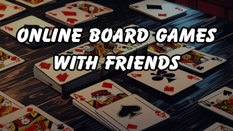 Online Board Games With Friends: Making Friends in the Digital Age