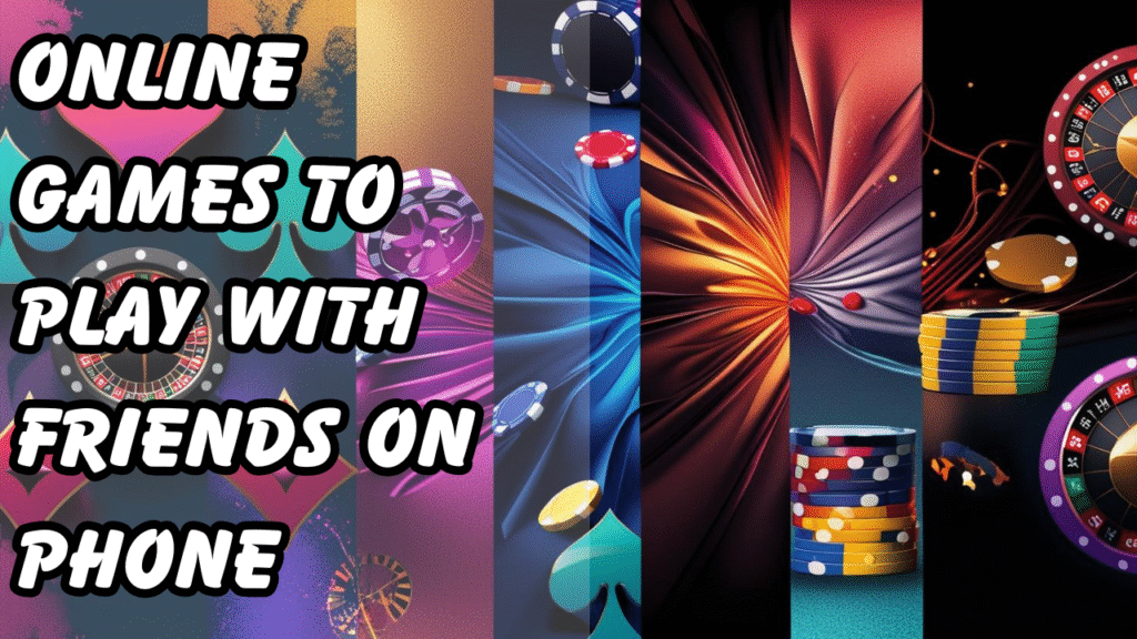 Online Games To Play With Friends On Phone: Playing Online Games on Your Phone with Friends: The Greatest Games for a Smooth Mobile Experience