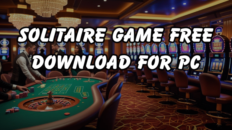 Solitaire Game Free Download For PC: 7 Reasons Why Playing Solitaire on a Personal Computer Is Always a Good Idea and Has Brain Benefits