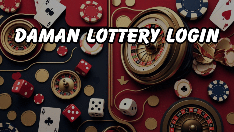 Daman Lottery Login: How to Easily Get Started with the Daman Lottery Login Process and 5 Benefits of the Process