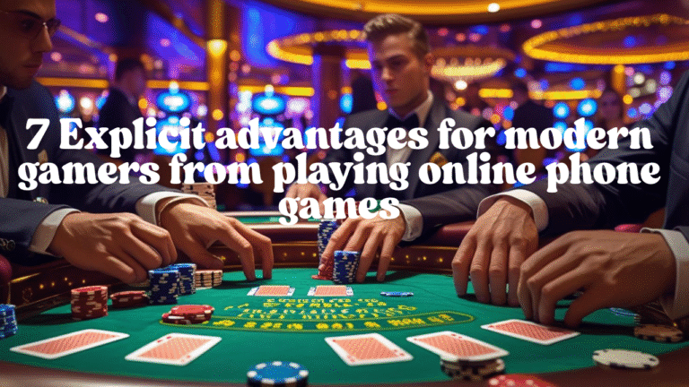 Online Phone Games: 7 Explicit advantages for modern gamers from playing online phone games