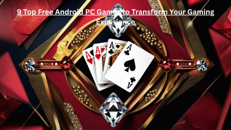 Free PC Games For Android: 9 Top Free Android PC Games to Transform Your Gaming Experience