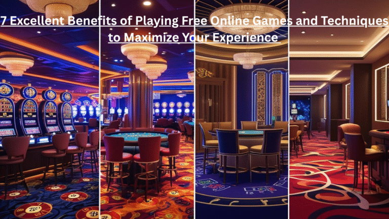 Play Free Online Games: 7 Excellent Benefits of Playing Free Online Games and Techniques to Maximize Your Experience 