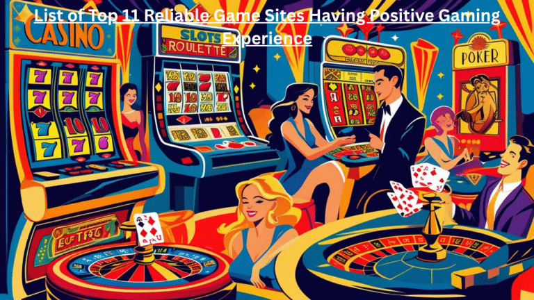 Games Sites List: List of Top 11 Reliable Game Sites Having Positive Gaming Experience