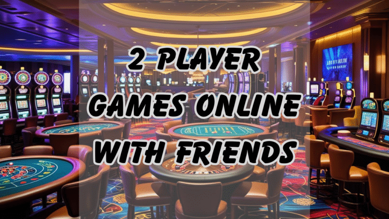 2 Player Games Online With Friends: The Best 5 Online Two-Player Games for Friends That Improve Instantaneous Communication