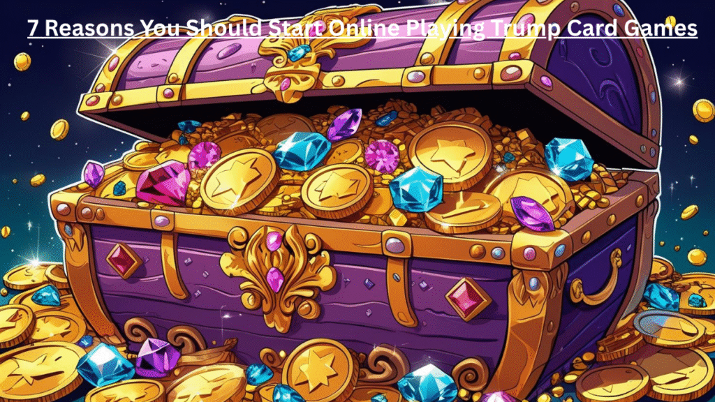 7 Reasons You Should Start Trump Card Game Online