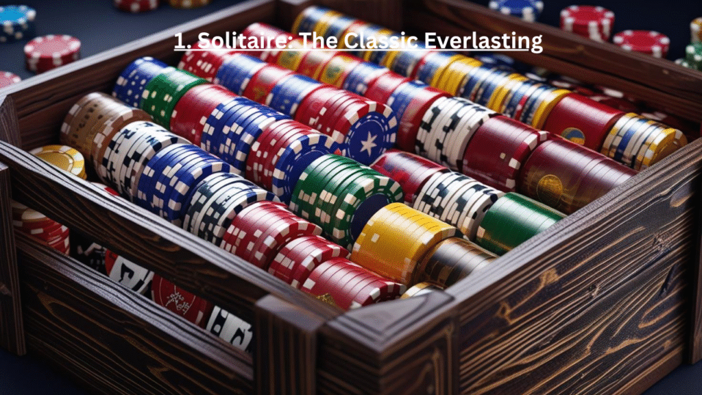 1. Solitaire: The Classic Everlasting