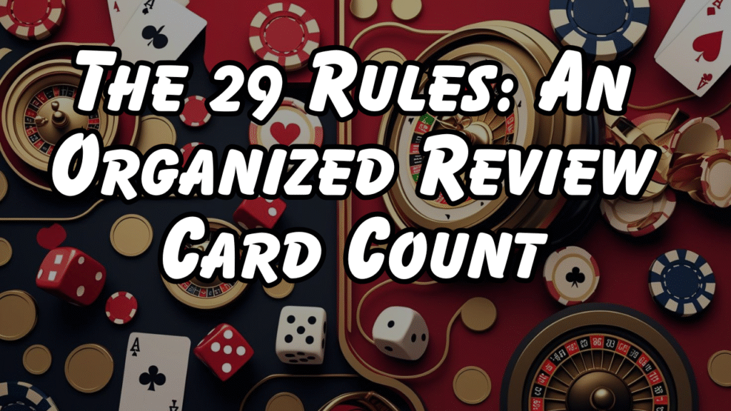 The 29 Rules: An Organized Review Card Count