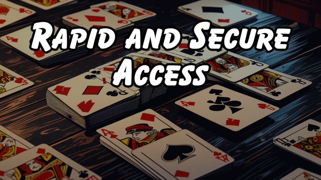 Rapid and Secure Access