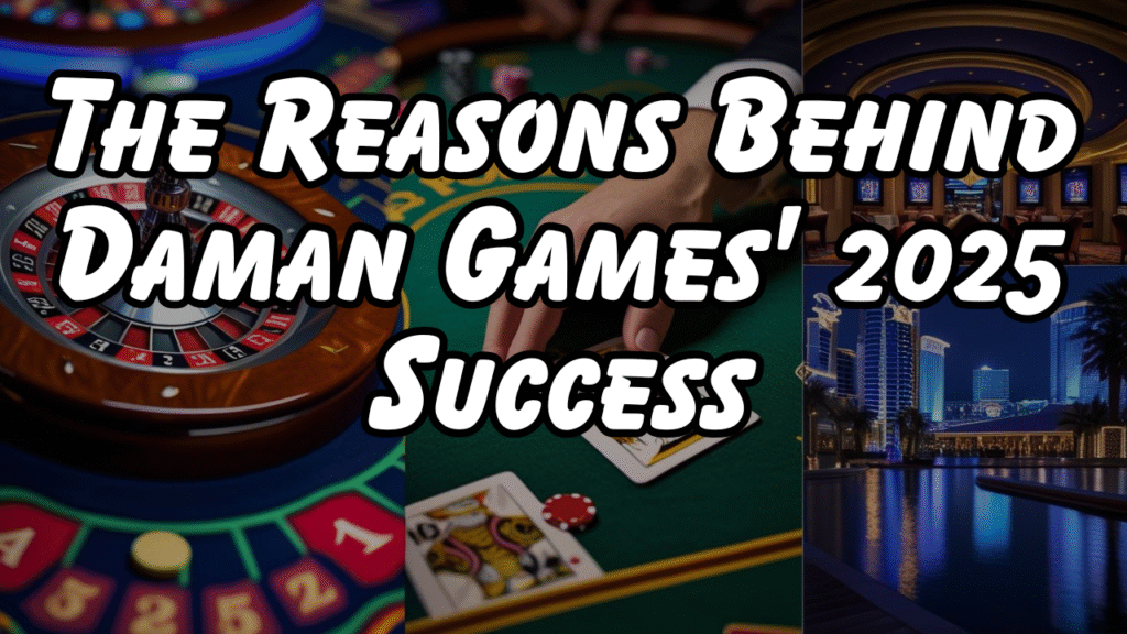 The Reasons Behind Daman Games' 2025 Success