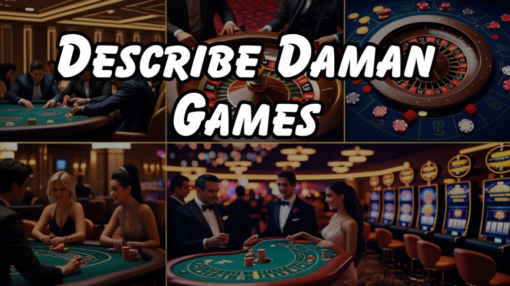 Describe Daman Games