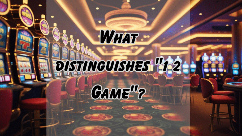 What distinguishes "1 2 Game"?