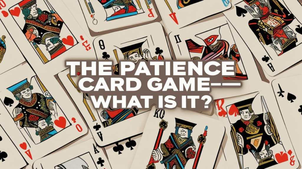 play patience card game