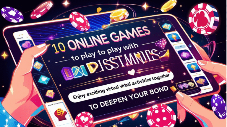 online games to play with long distance friends